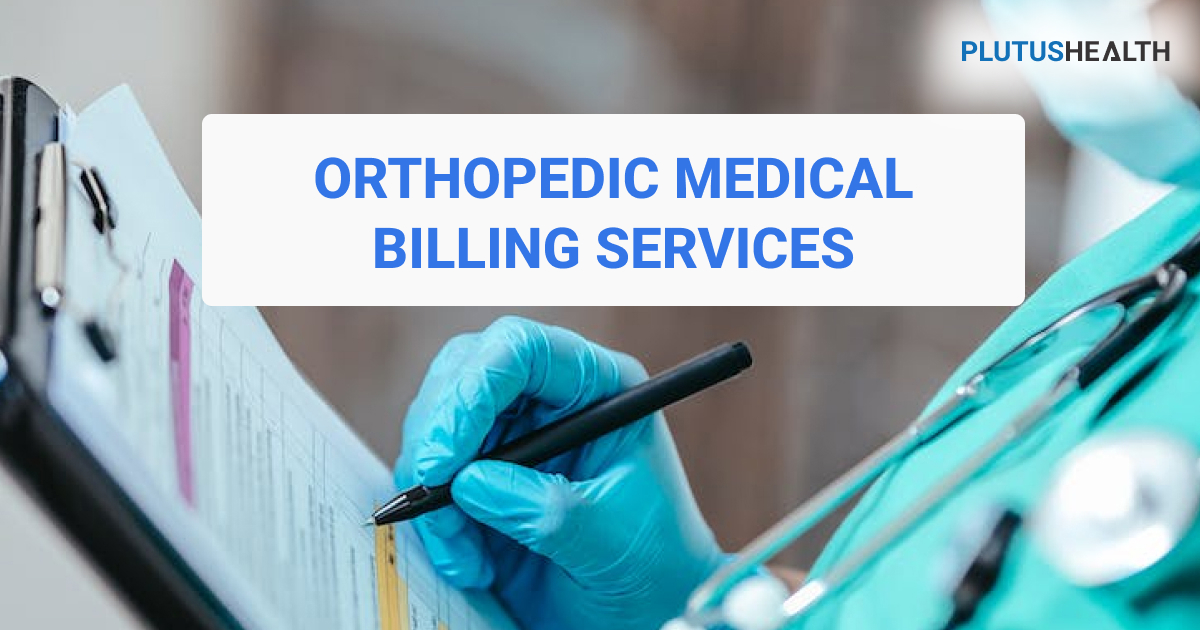 Why orthopedic Medical Billing and Coding Services are important