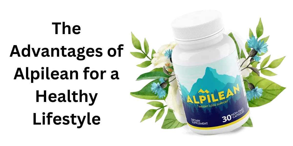 The Advantages of Alpilean for a Healthy Lifestyle