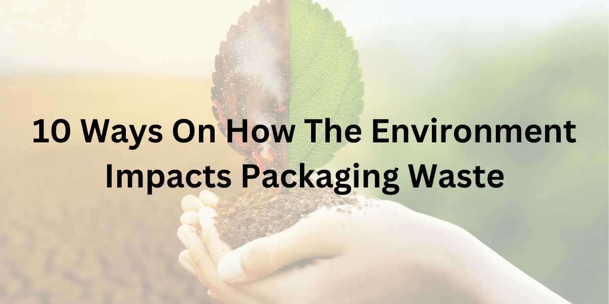 The environmental impact of packaging waste