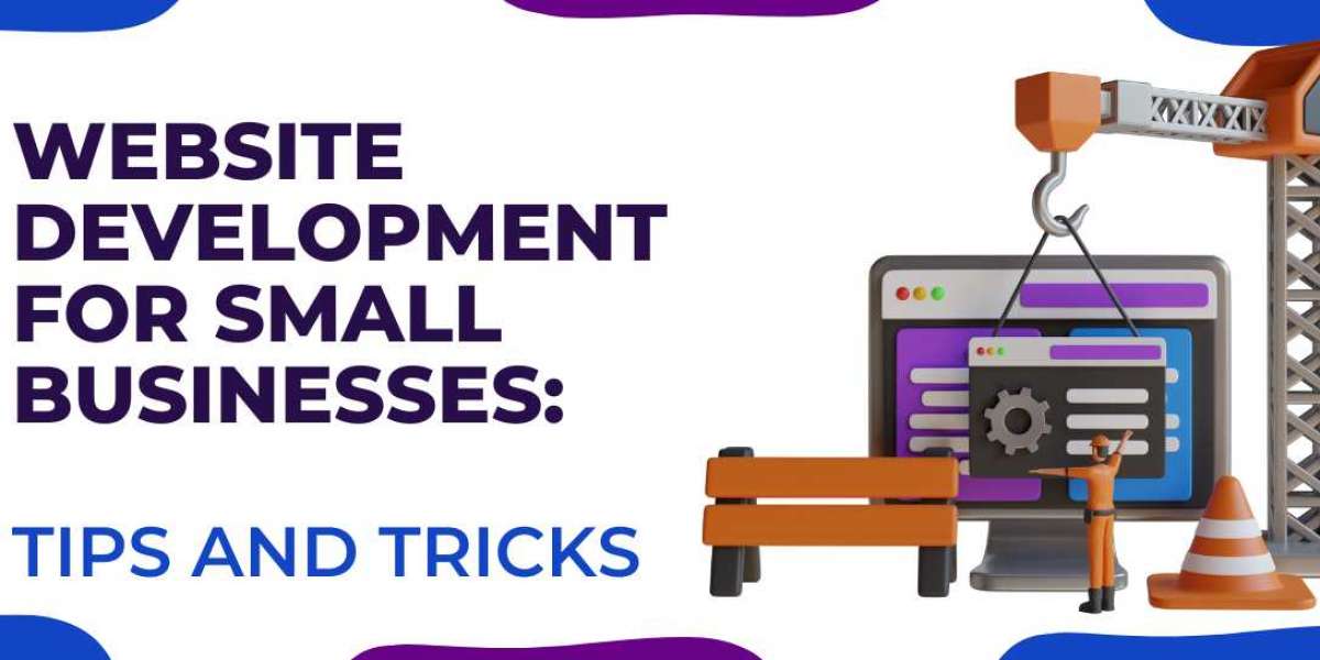 Website Development for Small Businesses: Tips and Tricks