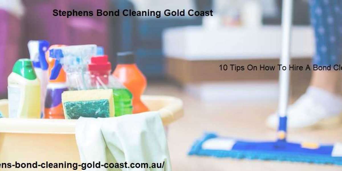 10 Tips On How To Hire A Bond Cleaning Gold Coast