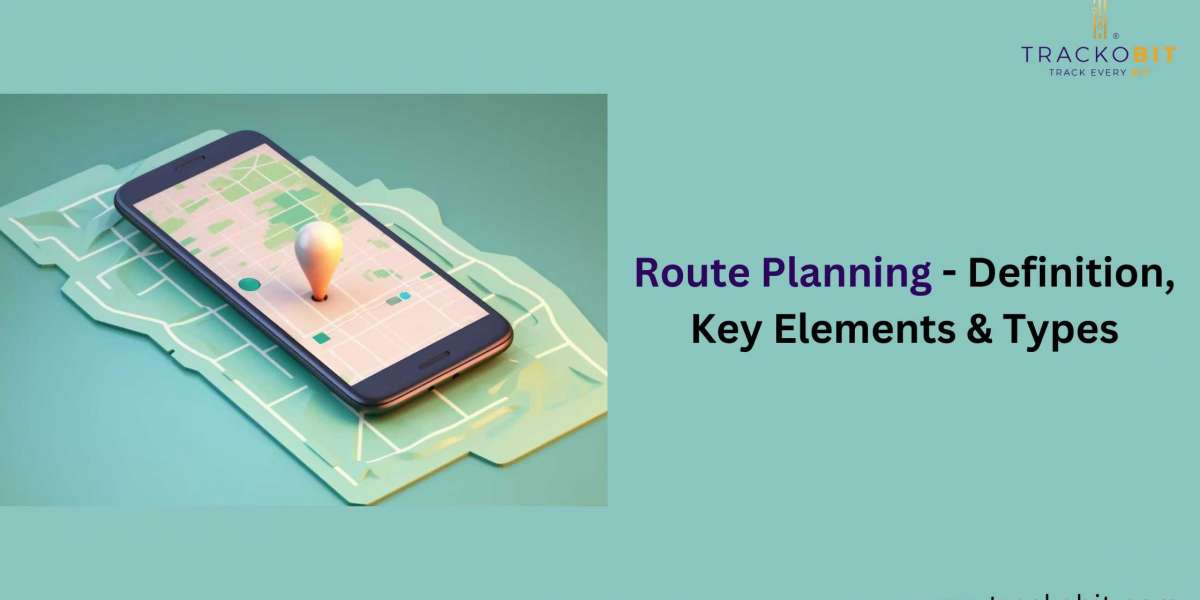 Route Planning - Definition, Key Elements & Types