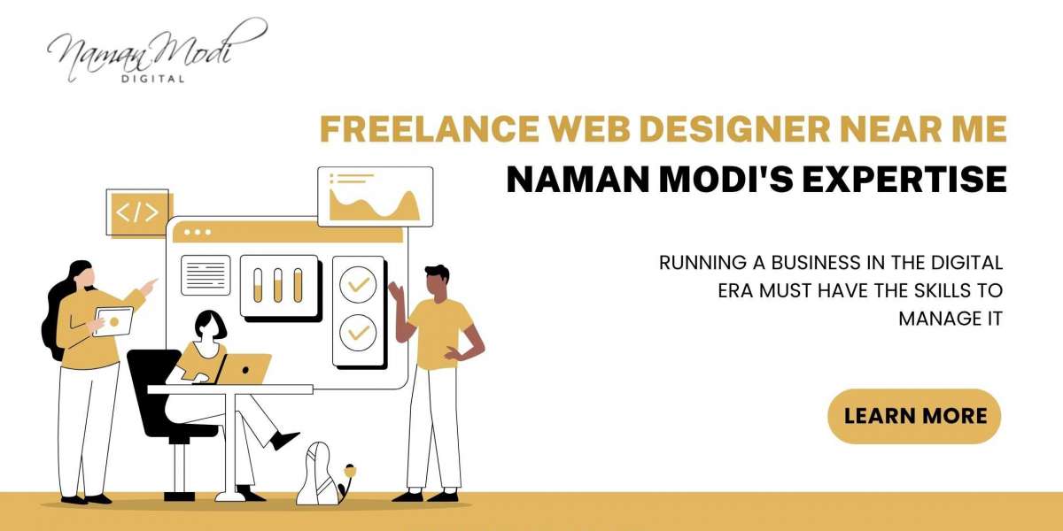 Freelance Web Designer Near Me - Naman Modi's Expertise