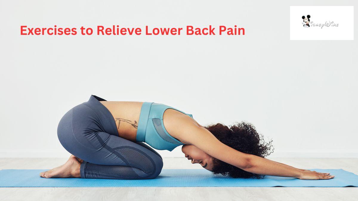 Exercises to Relieve Lower Back Pain in An Instant