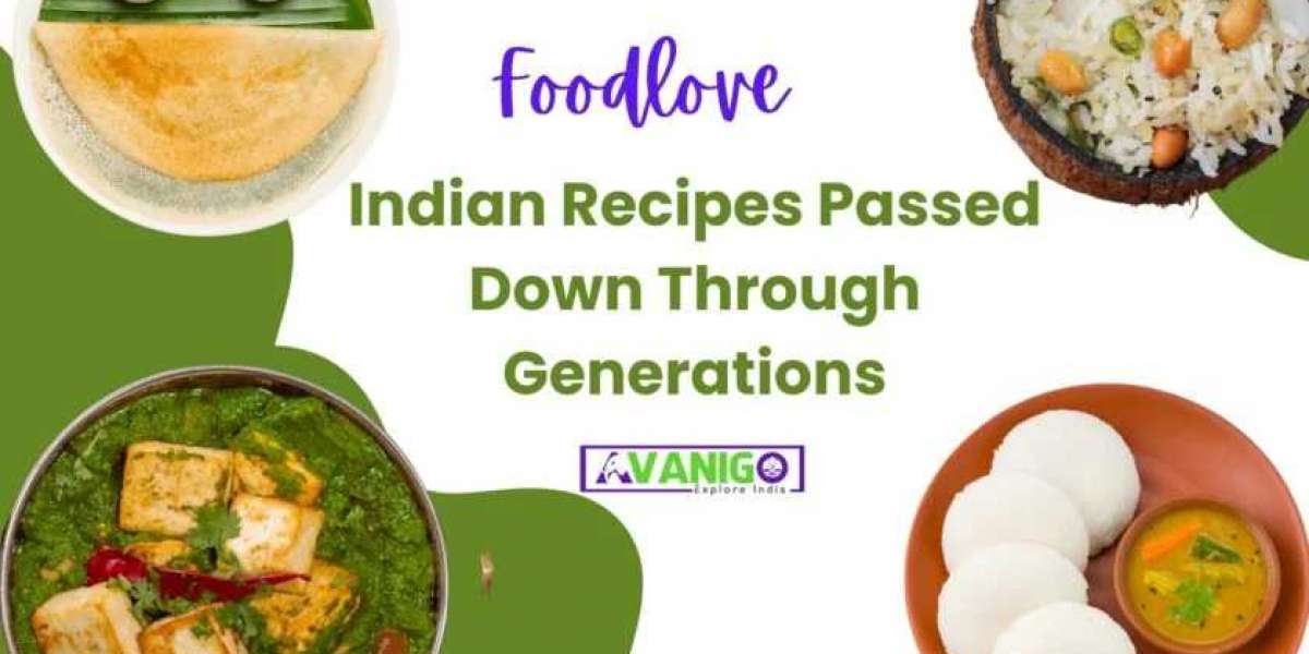 Indian Recipes Passed Down Through Generations – AvaniGo