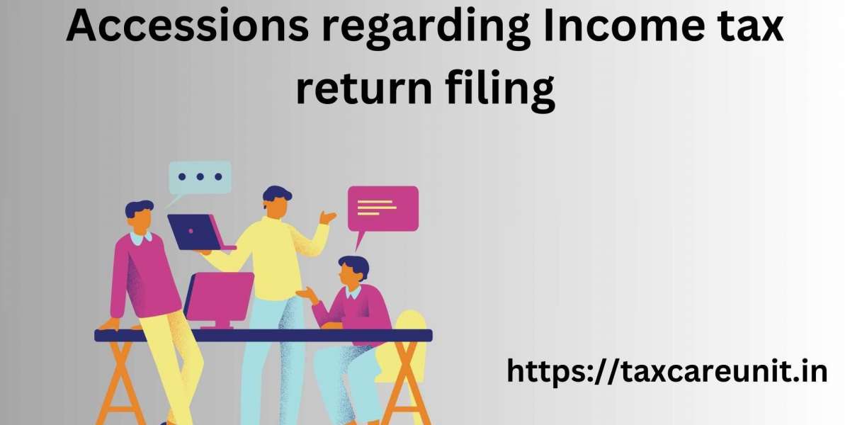 Accessions regarding Income tax return filing