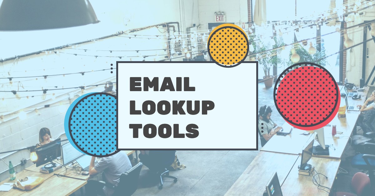 Top 18 Email Lookup Tools to Find Email Address of Anyone- 2024