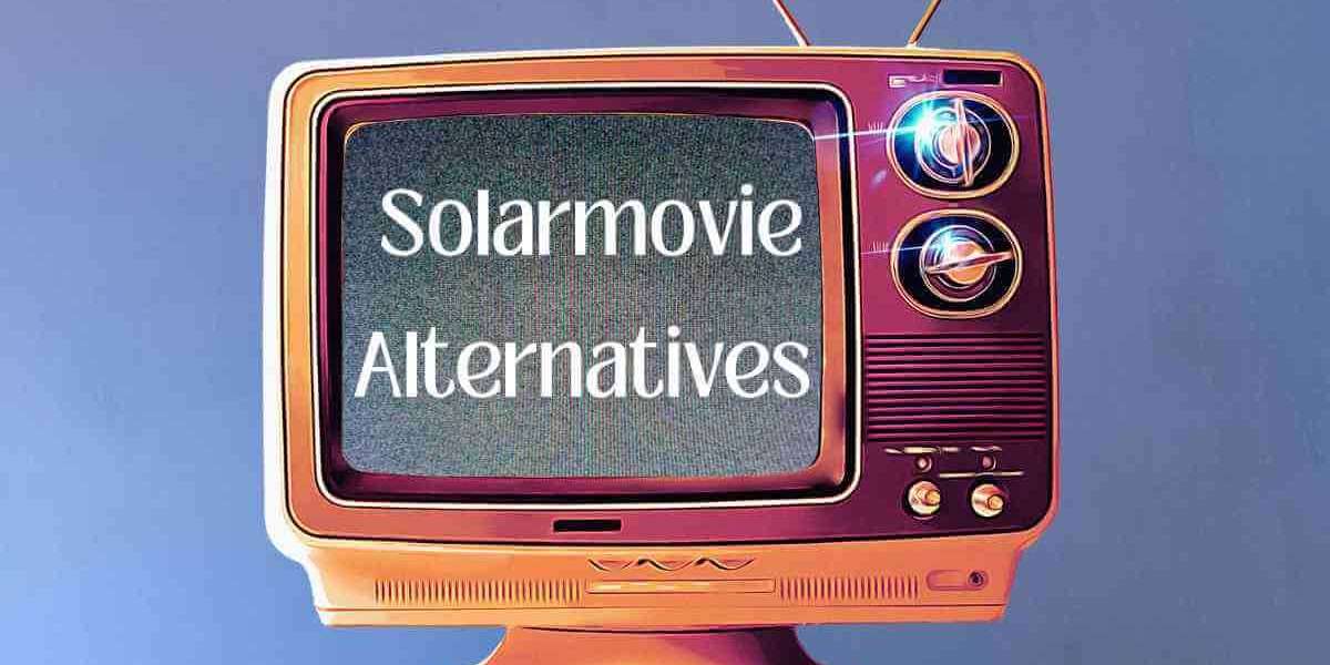 Exploring SolarMovie Alternatives: Best Sites for Streaming Movies and TV Shows