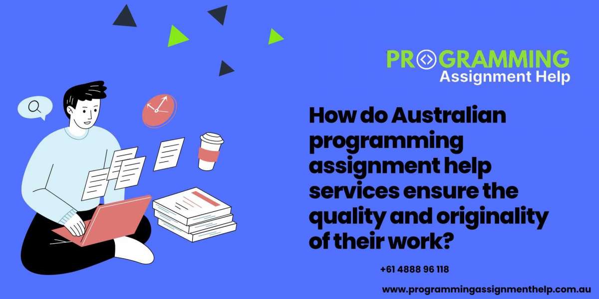 How do Australian programming assignment help services ensure the quality and originality of their work?