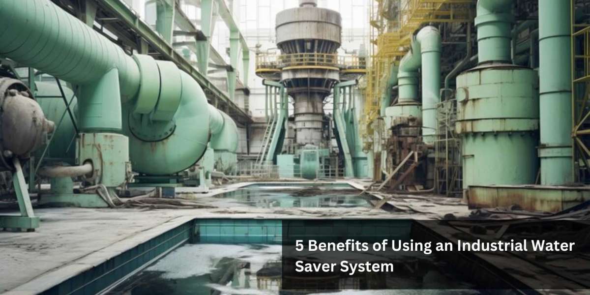 5 Benefits of Using an Industrial Water Saver System