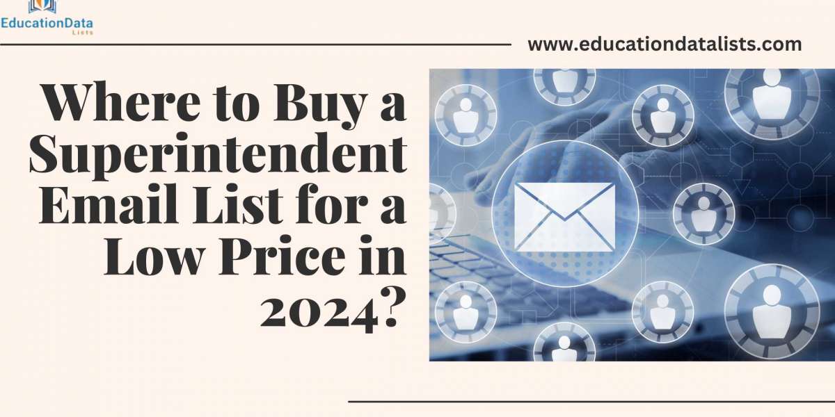 Where to Buy a Superintendent Email List for a Low Price in 2024?