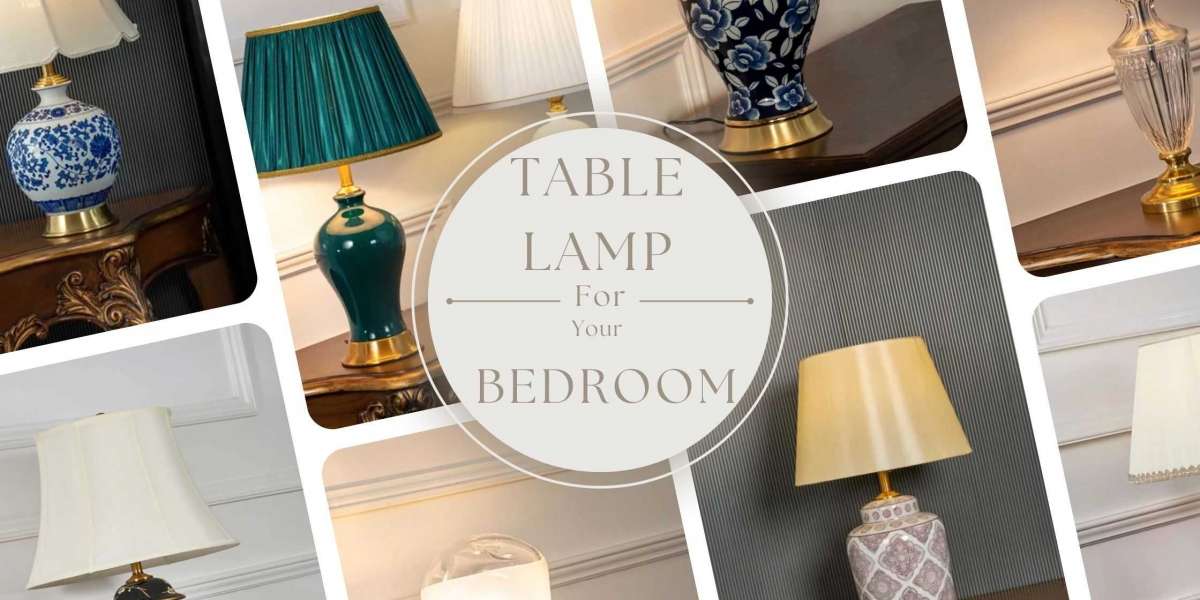 Why Having a Table Lamp is Essential for Your Bedroom