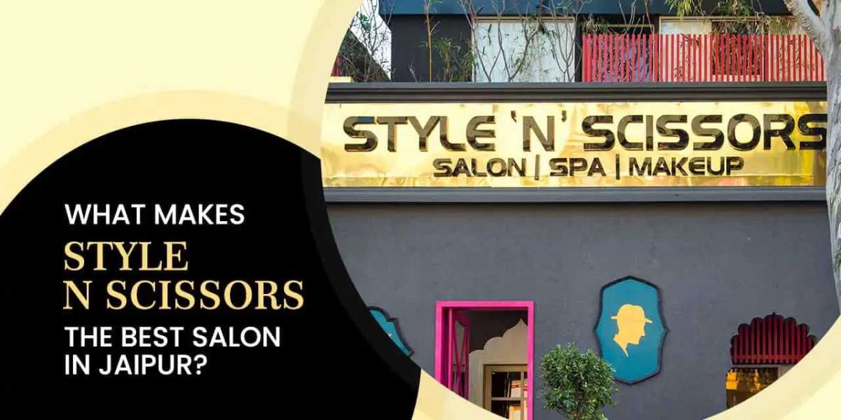 Redefining Beauty Standards: Why Style 'N' Scissors is Jaipur’s Leading Salon