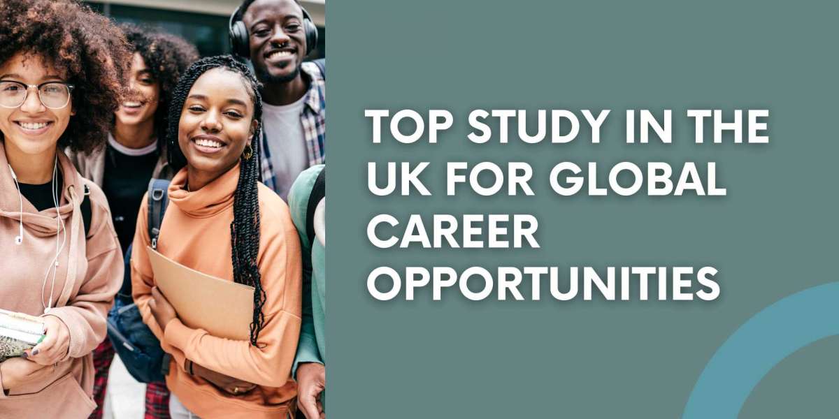 Study in the UK for Global Career Opportunities