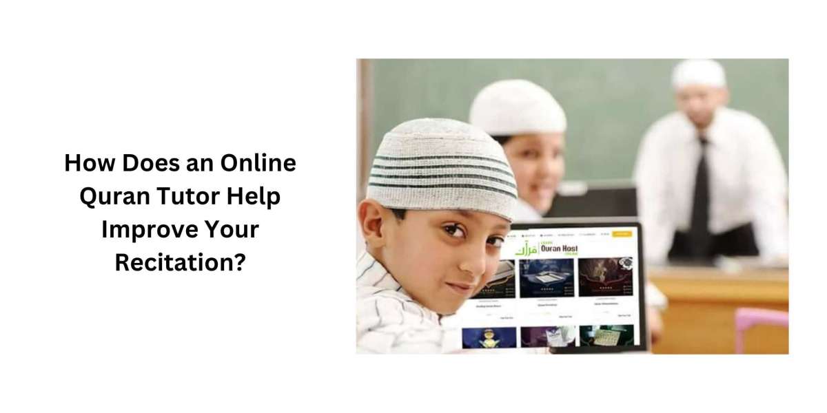 How Does an Online Quran Tutor Help Improve Your Recitation?